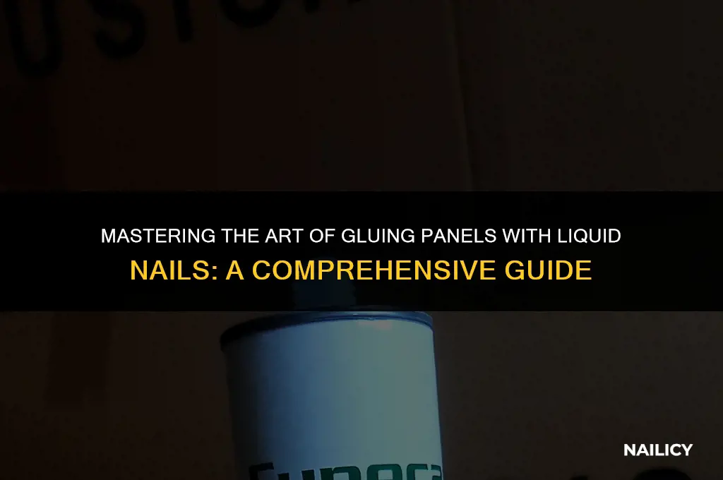 how to glue panels using liquid nails