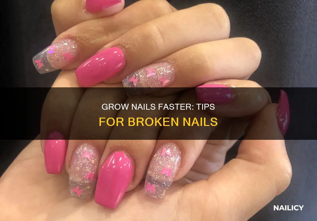 how to grow broken nails faster