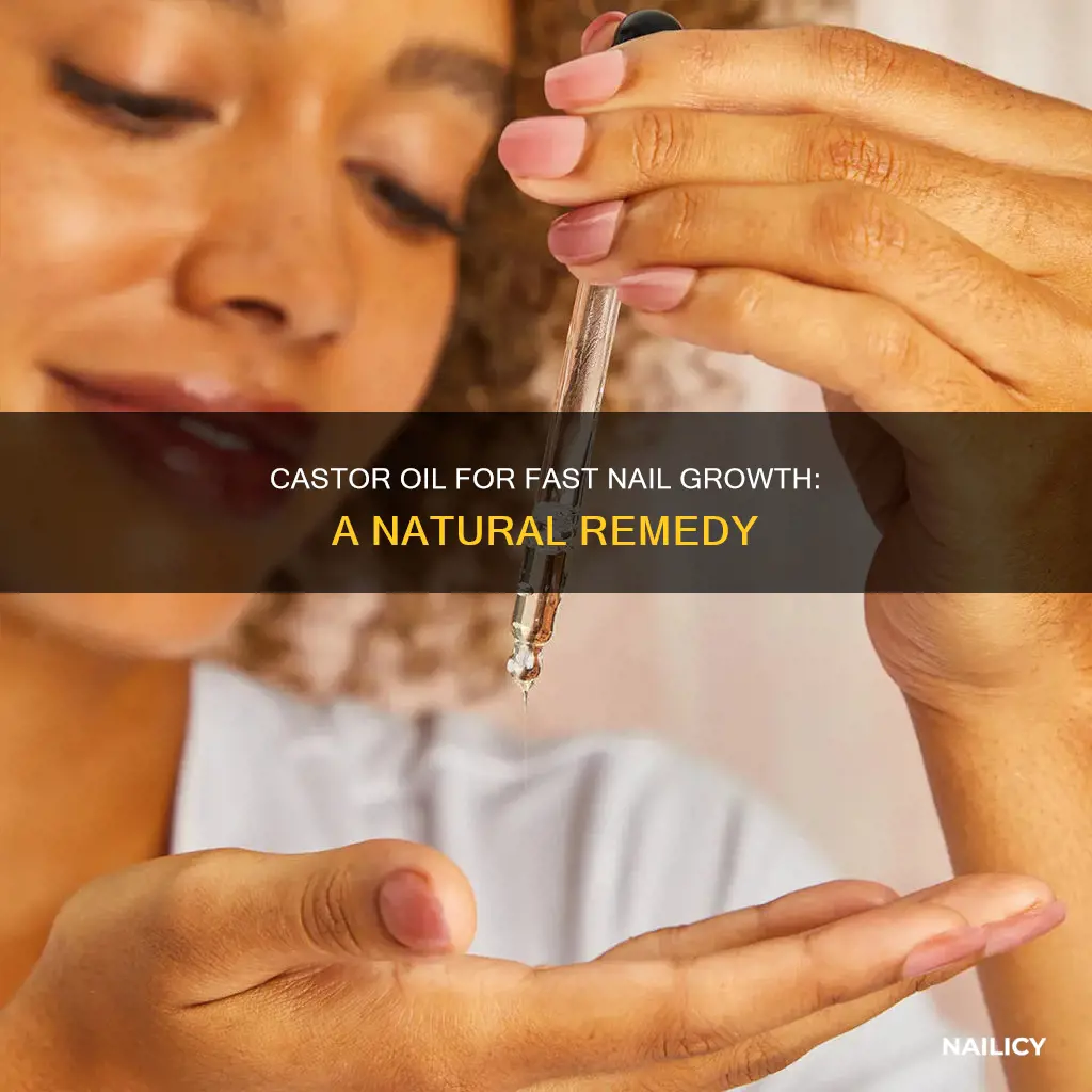 how to grow nails fast with castor oil