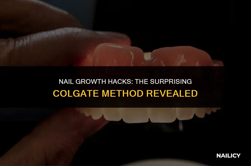 how to grow nails faster using colgate