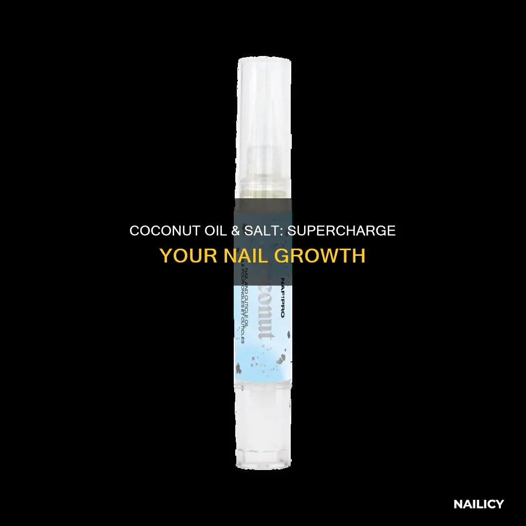 how to grow nails faster with coconut oil and salt