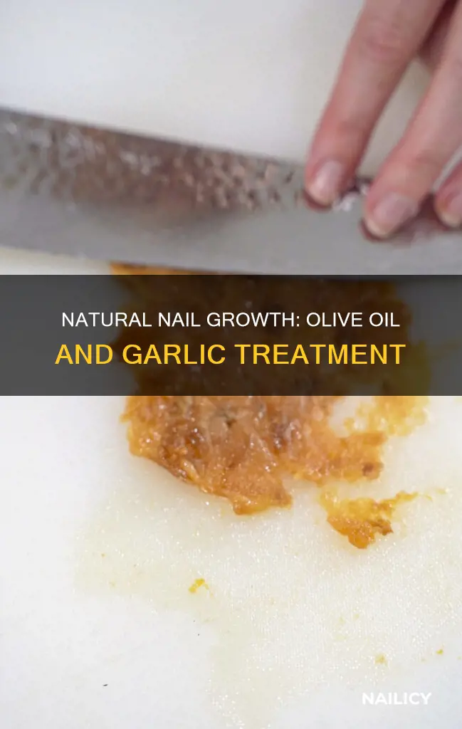 how to grow nails with garlic and olive oil