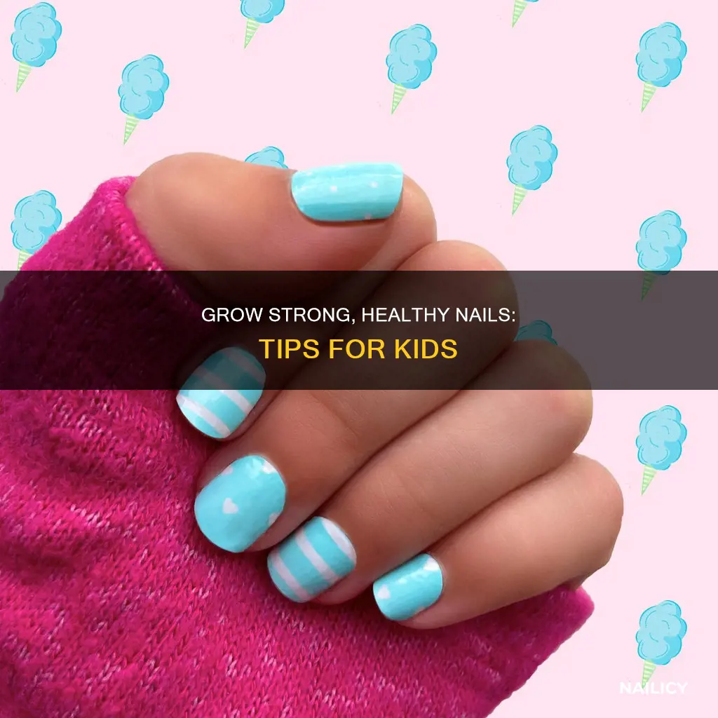 how to grow your nails fast for kids