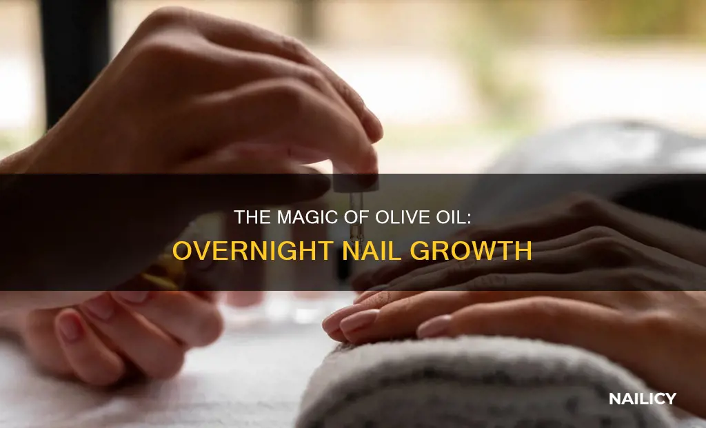 how to grow your nails overnight with olive oil
