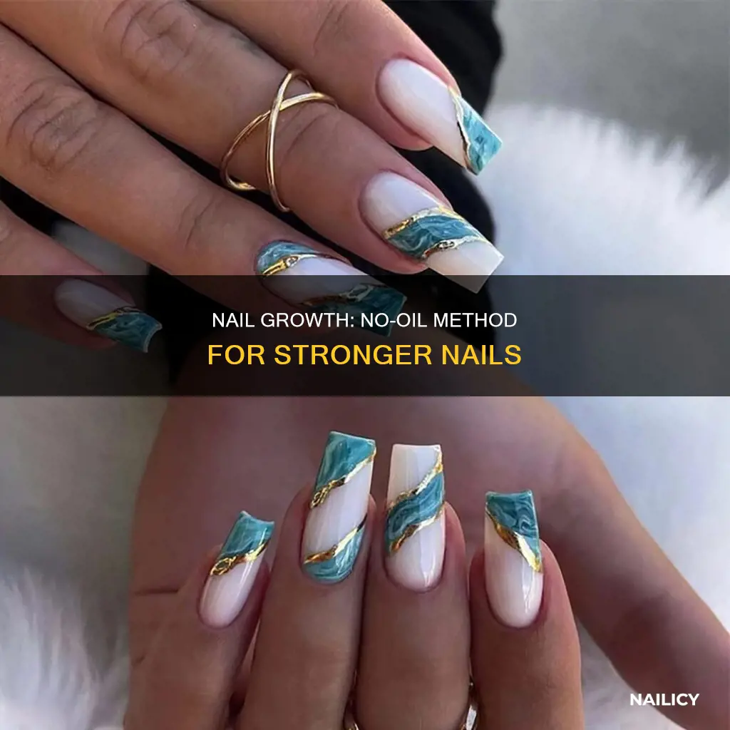 how to grow your nails with no oil