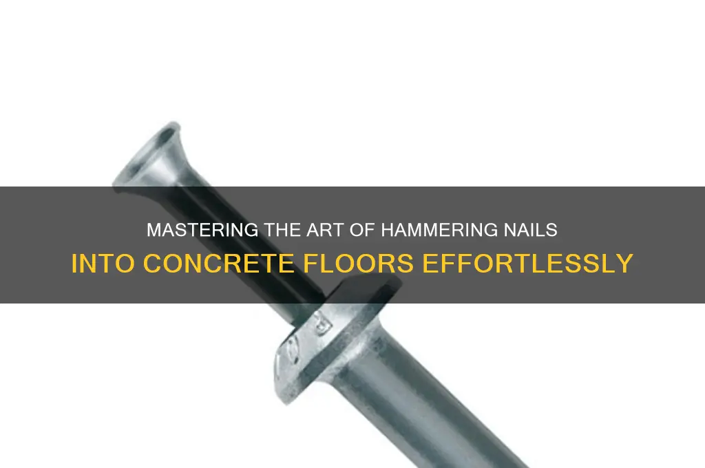 how to hammer nail into concrete floor