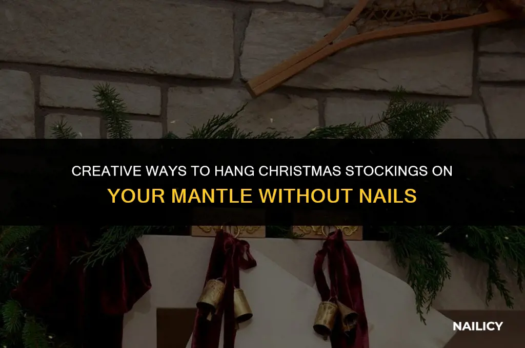 how to hang christmas stockings on mantle without using nails