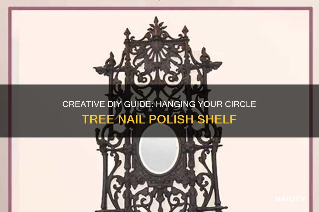 how to hang circle tree nail polish shelf