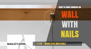 Easy Guide: Hanging Mirrors on Walls Using Nails Effortlessly