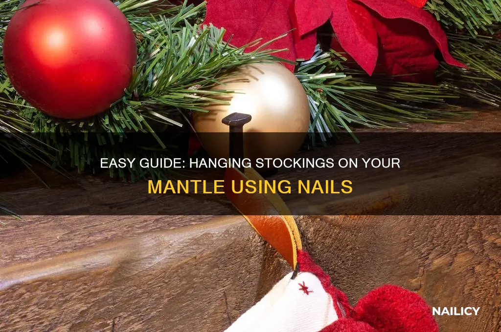 how to hang stockings on mantle with nails