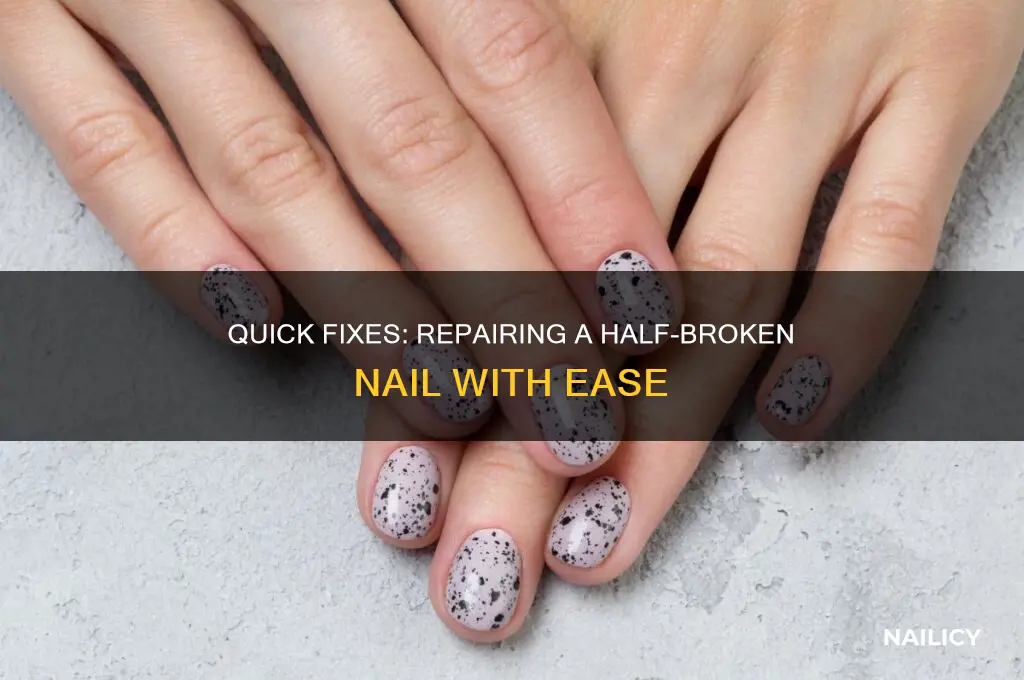 how to heal a half broken nail