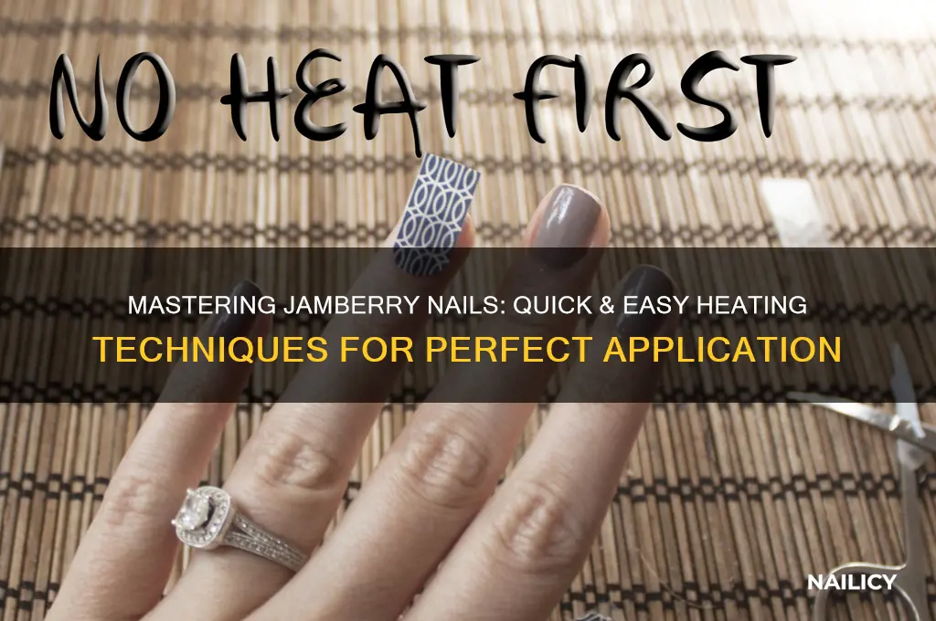 how to heat jamberry nails