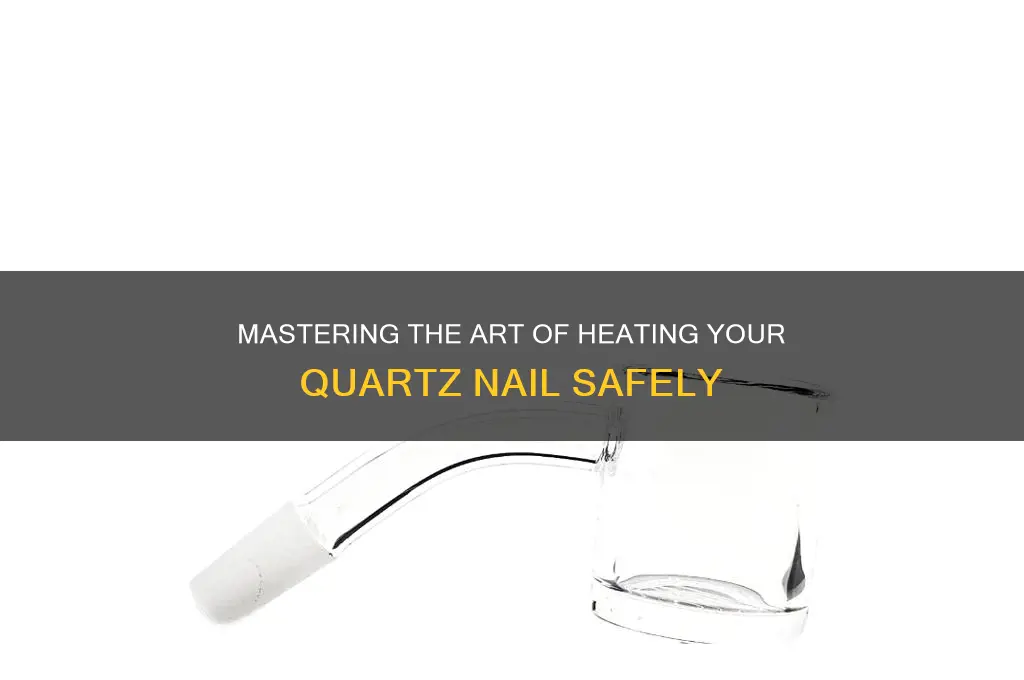 how to heat quartz nail