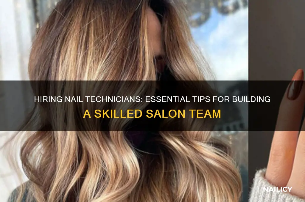 how to hire nail technicians