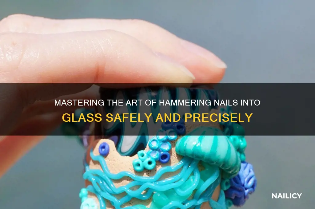 how to hit a nail into glass