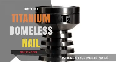 Mastering the Art of Using a Titanium Domeless Nail: A Guide