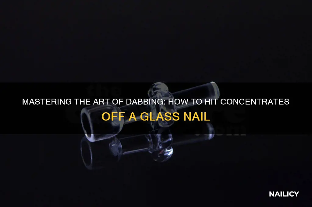how to hit concentrate off a glass nail