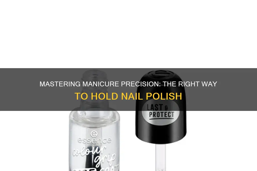 how to hold the nail polish for manicure