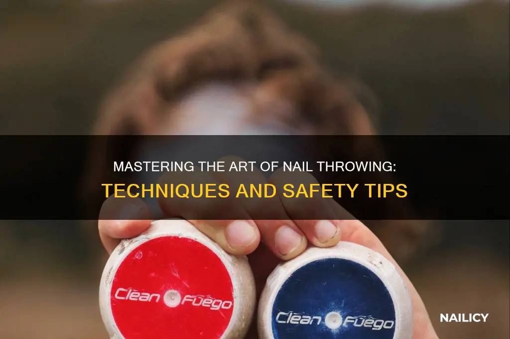 how to hrow nails