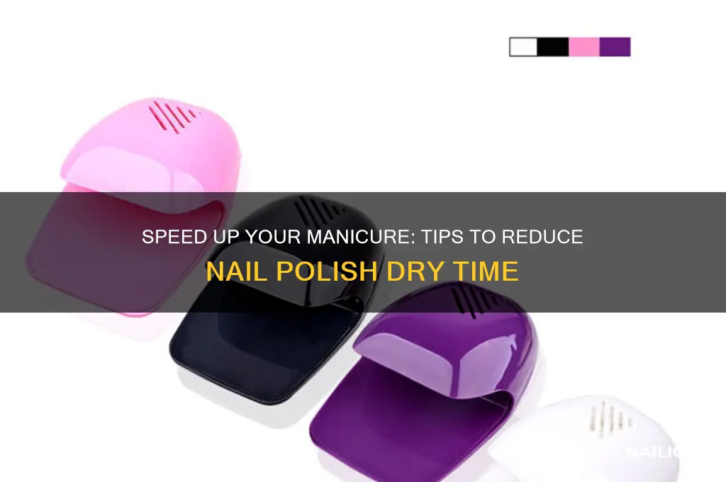 how to increase nail polish dry time