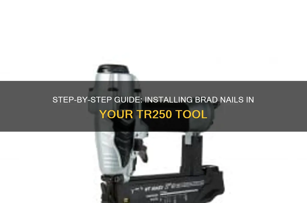 how to install brad nails in tr250