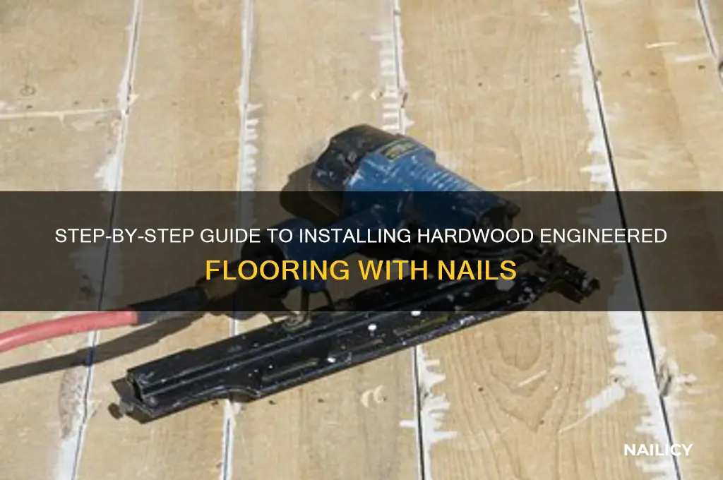 how to install hardwood engineered flooring with nail