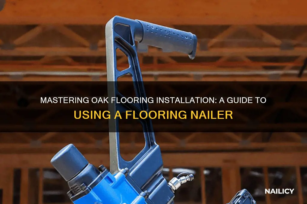 how to install oak flooring with flooring nailer
