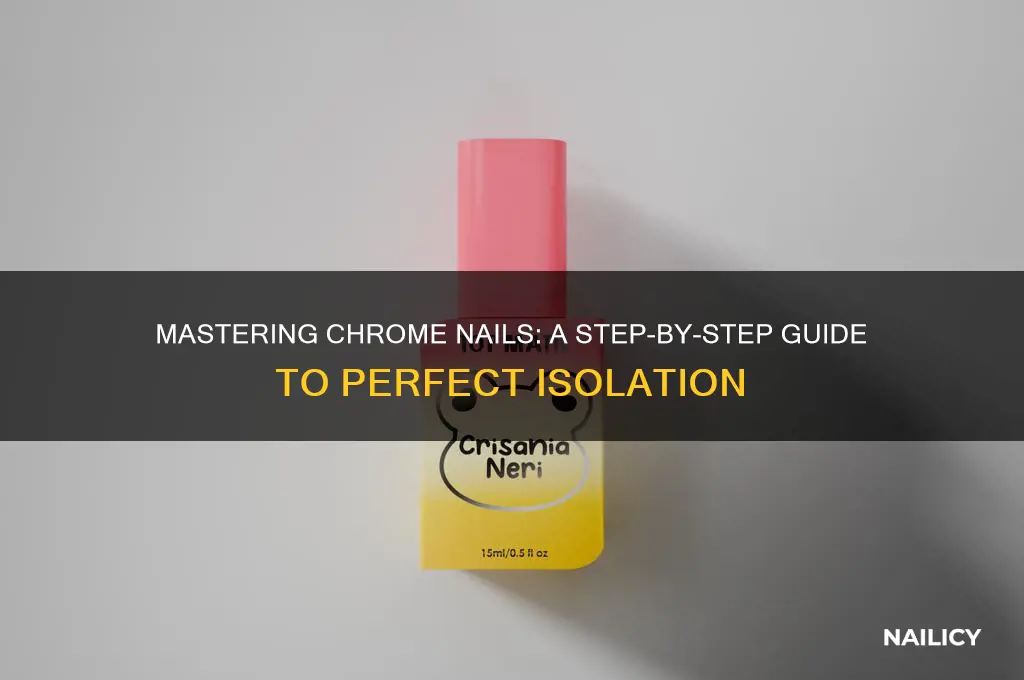 how to isolate chrome nails