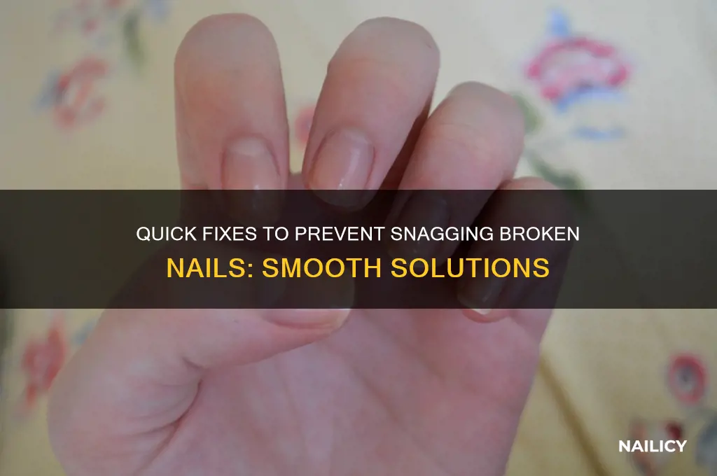 how to keep a broken nails from snagging