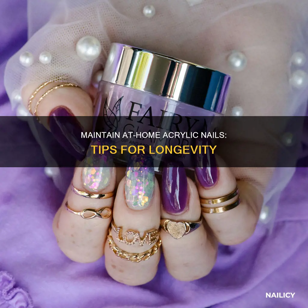 how to keep at home acylic nails on longer