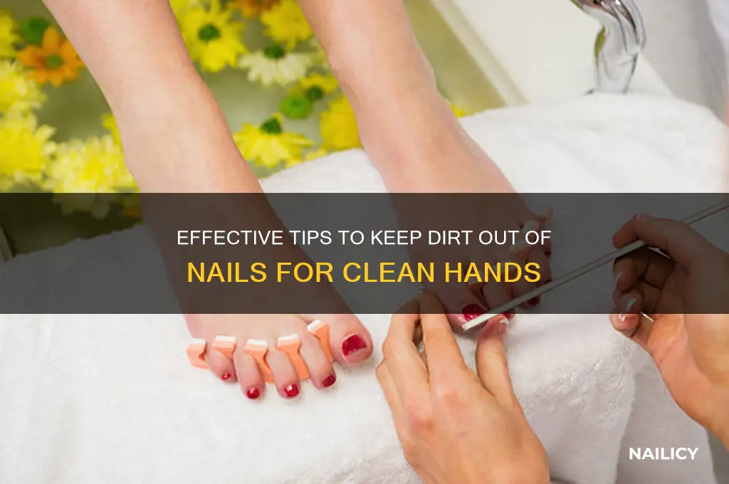 how to keep dirt out of nails