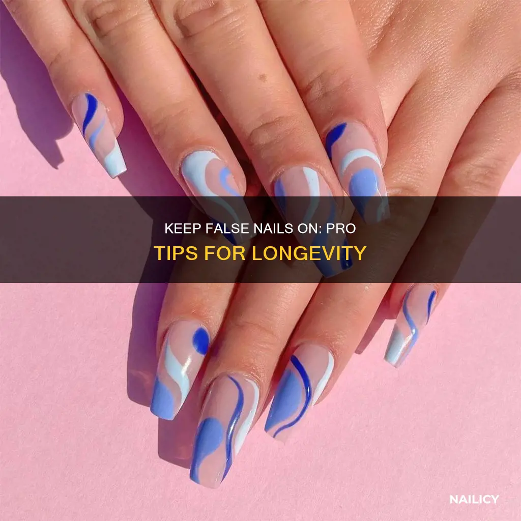 how to keep false nails on longer