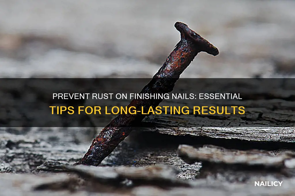 how to keep finishing nails from rusting