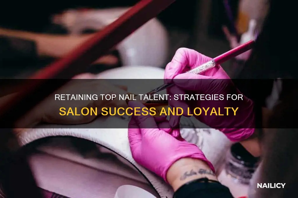 how to keep good nail technician in my salon