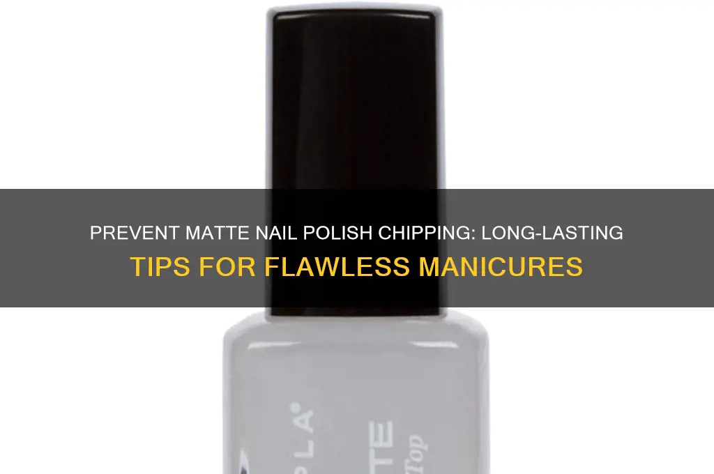 how to keep matte nail polish from chipping