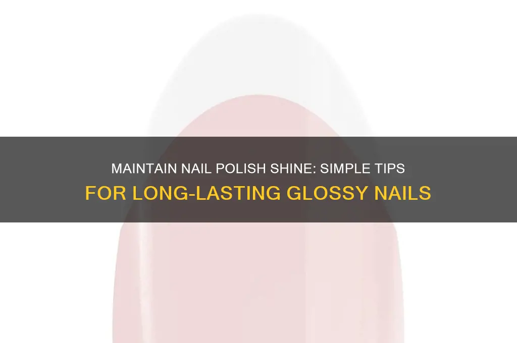 how to keep my nail polish shiny