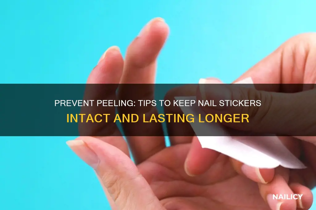 how to keep nail stickers from peeling