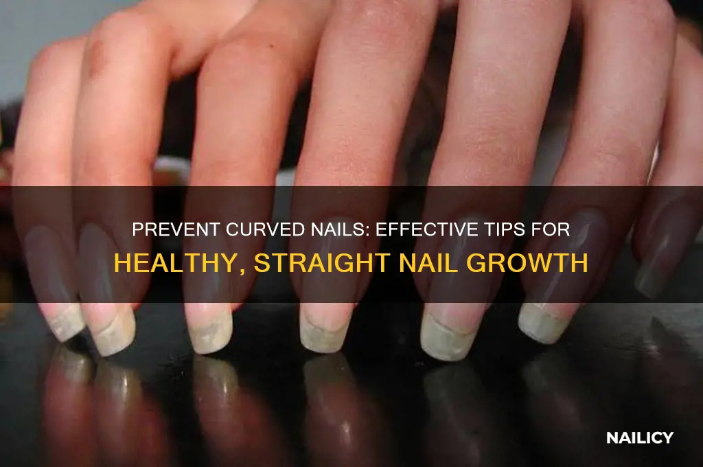 how to keep nails from curving down
