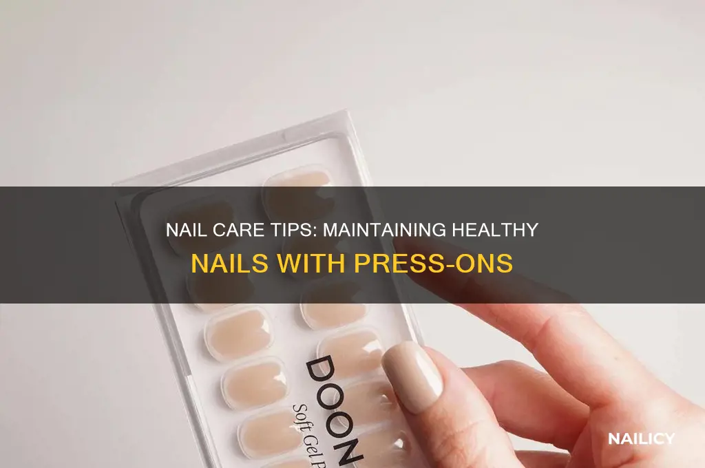 how to keep nails healthy with press ons