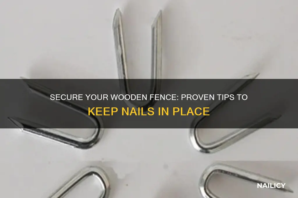 how to keep nails in wooden fence