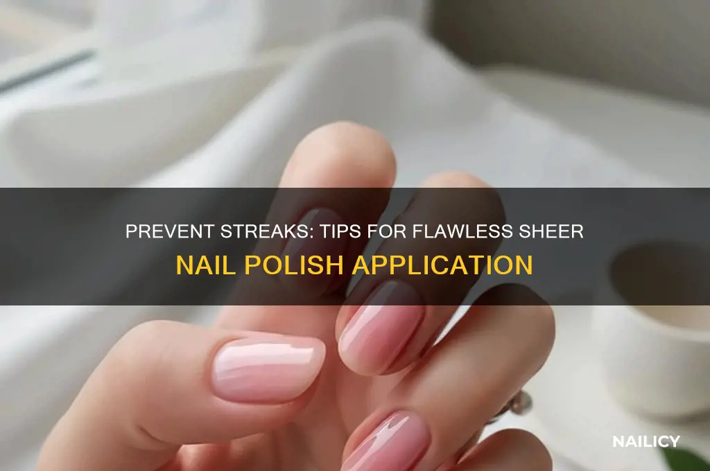 how to keep sheer nail polish from streaking