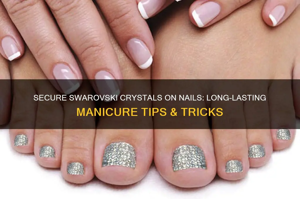 how to keep swarovski crystals on nails