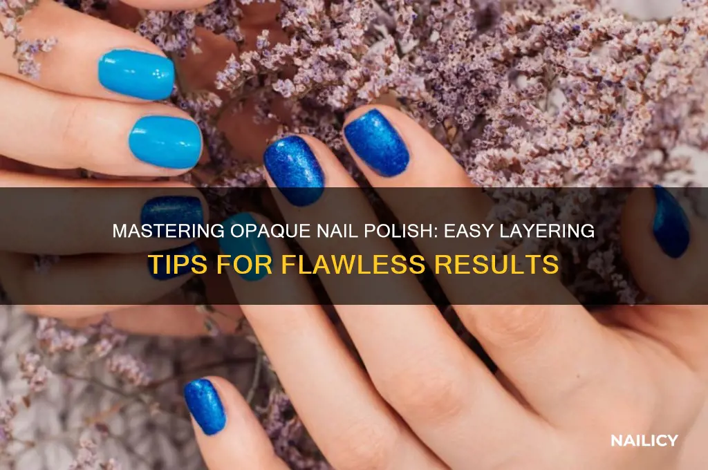how to layer an opace nail polish