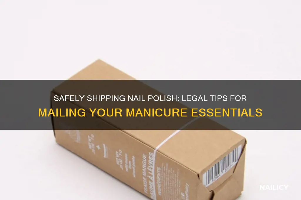 how to legally mail nail polish