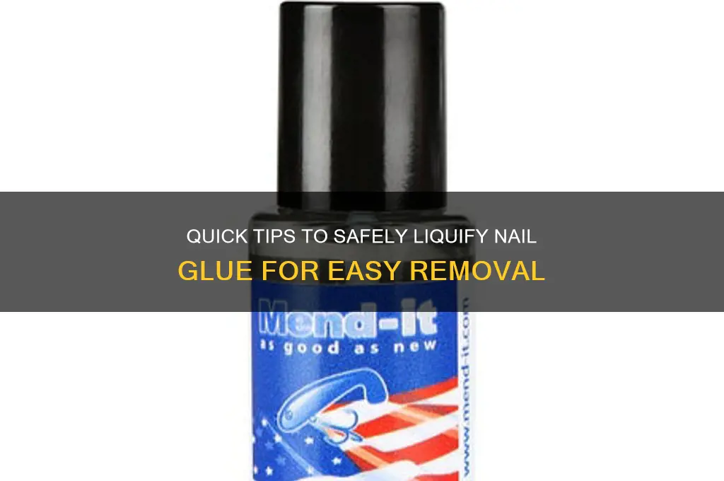 how to liquify nail glue