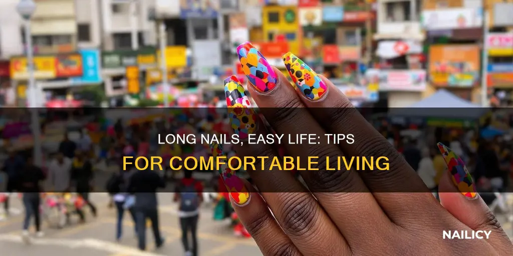 how to live with long nails