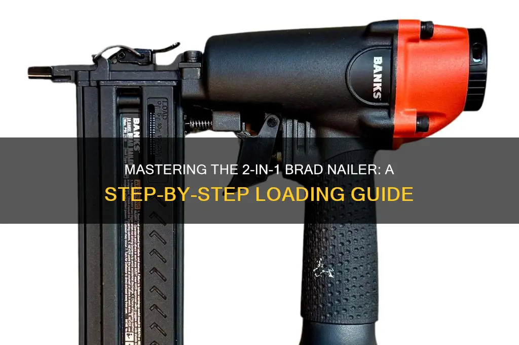 how to load 2 in 1 brad nailer