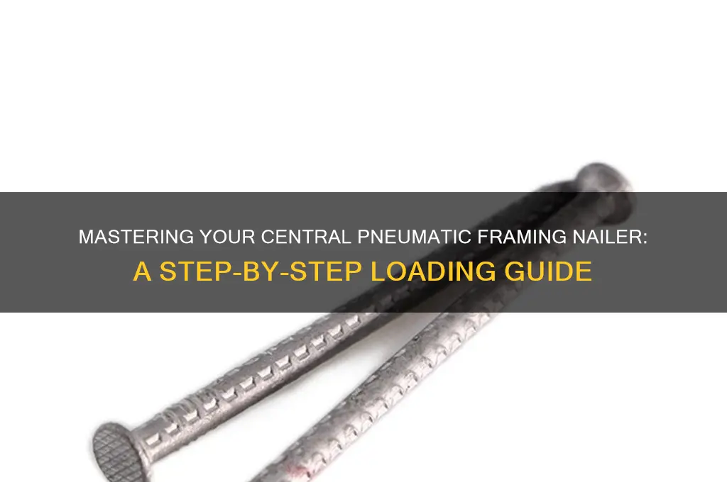 how to load a central pneumatic framing nailer