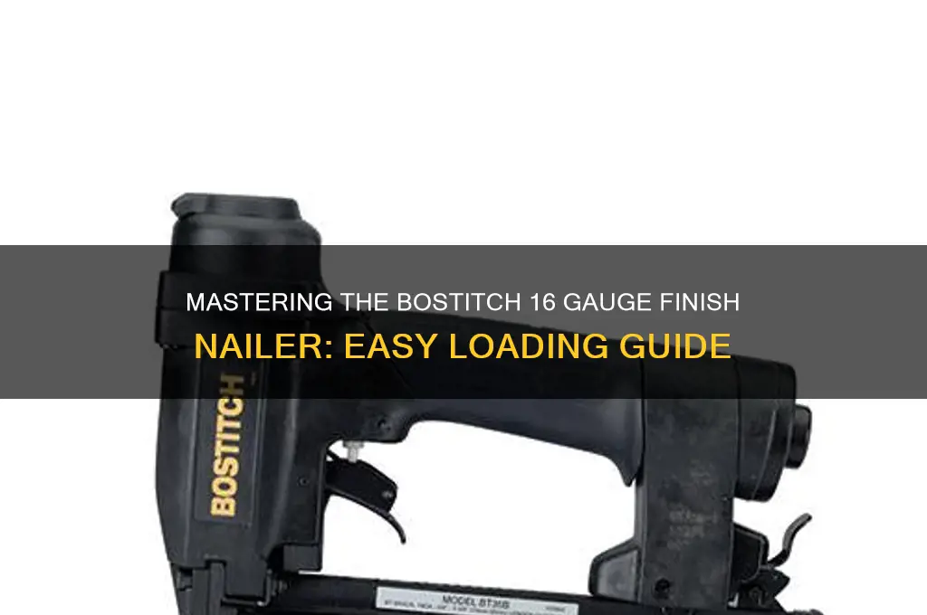 how to load bostitch 16 gauge finish nailer