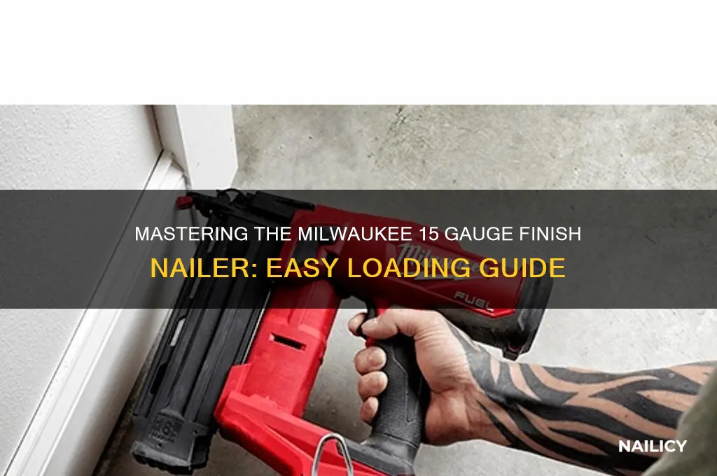 how to load milwaukee 15 gauge finish nailer
